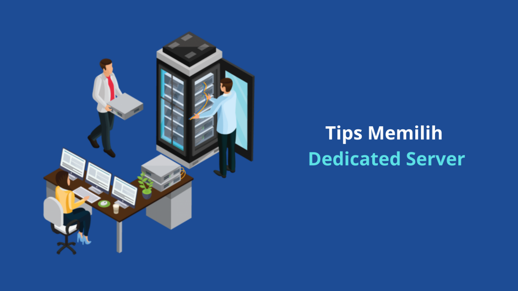 Tips Memilih Dedicated Server